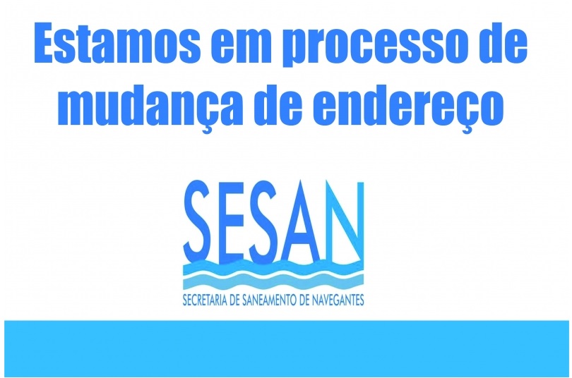 SESAN EM NOVO ENDEREÇO EM MEADOS DE SETEMBRO