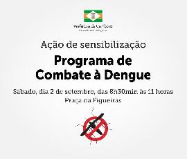 Programa de Combate à Dengue realiza ação de sensibilização no sábado Programa de Combate à Dengue realiza ação de sensibilização no sábado