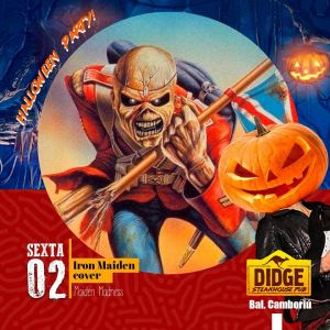 Halloween do Didge BC terá especial Iron Maiden com a banda Maiden Madness nesta sexta-feira Halloween do Didge BC terá especial Iron Maiden com a banda Maiden Madness nesta sexta-feira