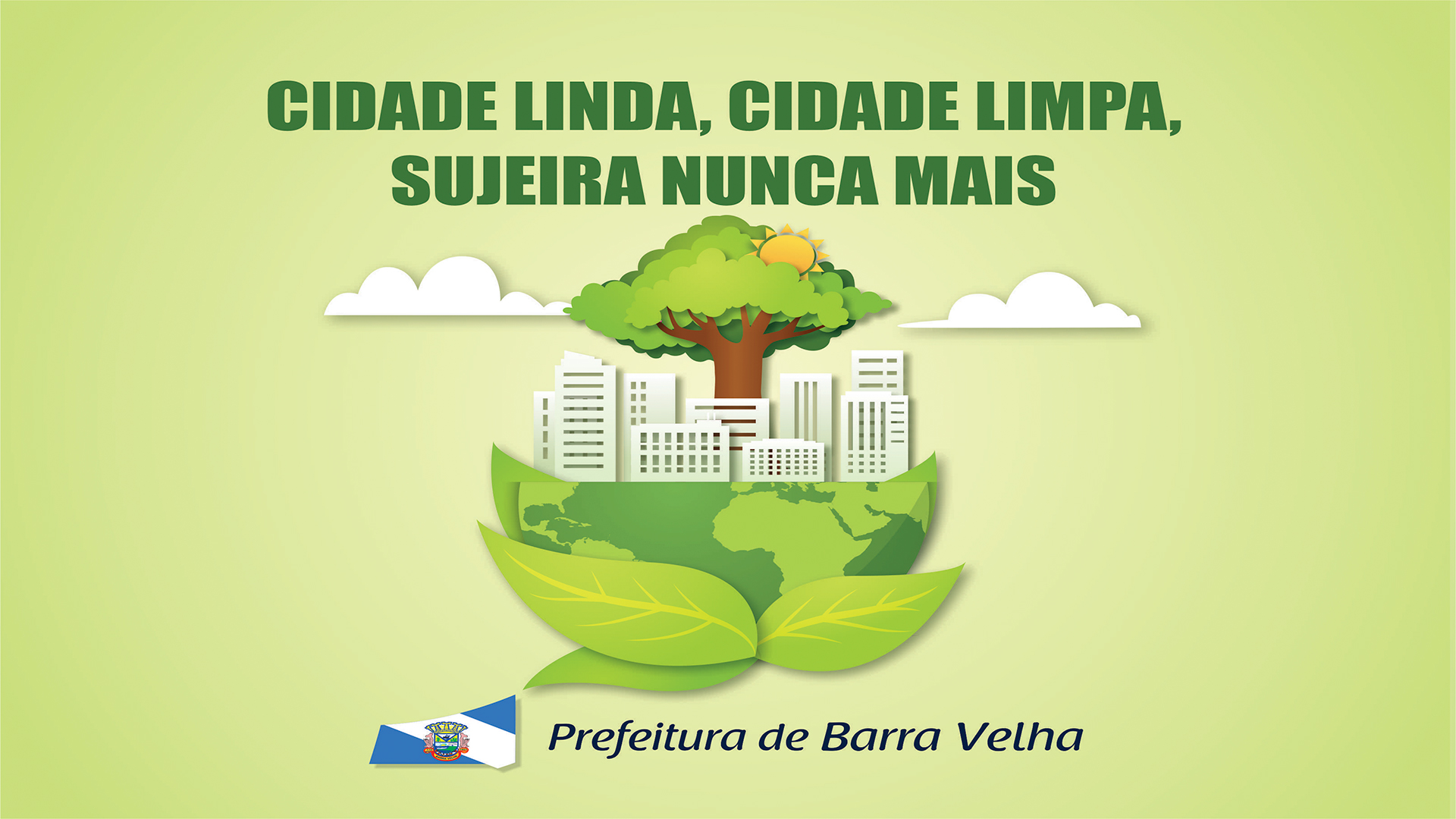 Cidade Linda, Cidade Limpa, Sujeira Nunca MAIS!