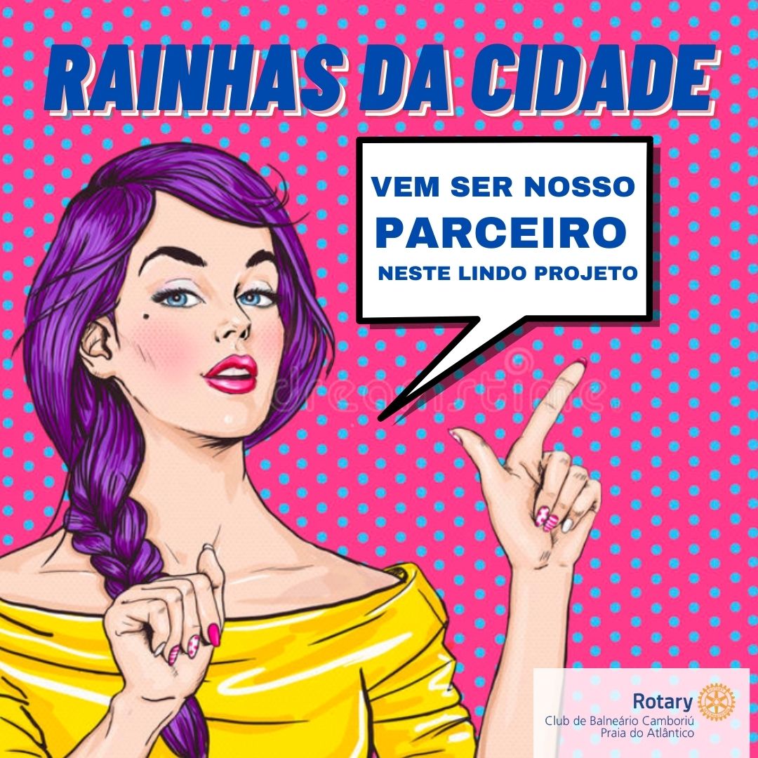 Rotary Club de Balneário Camboriú apresenta: Rainhas da Cidade