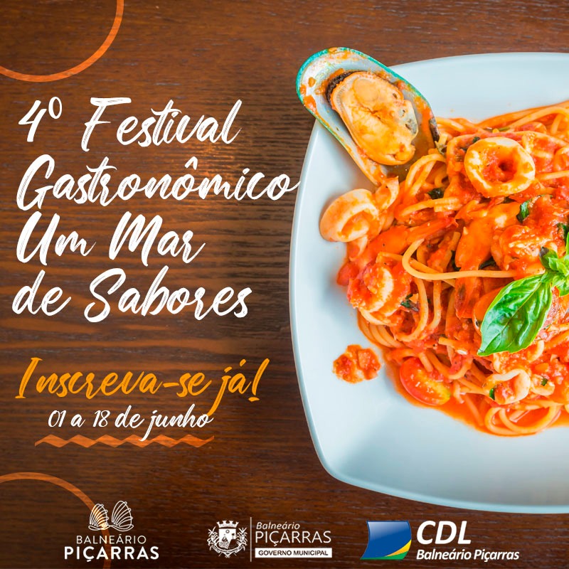 “Um Mar de Sabores”: CDL de Balneário Piçarras organiza o 4º Festival Gastronômico “Um Mar de Sabores”: CDL de Balneário Piçarras organiza o 4º Festival Gastronômico
