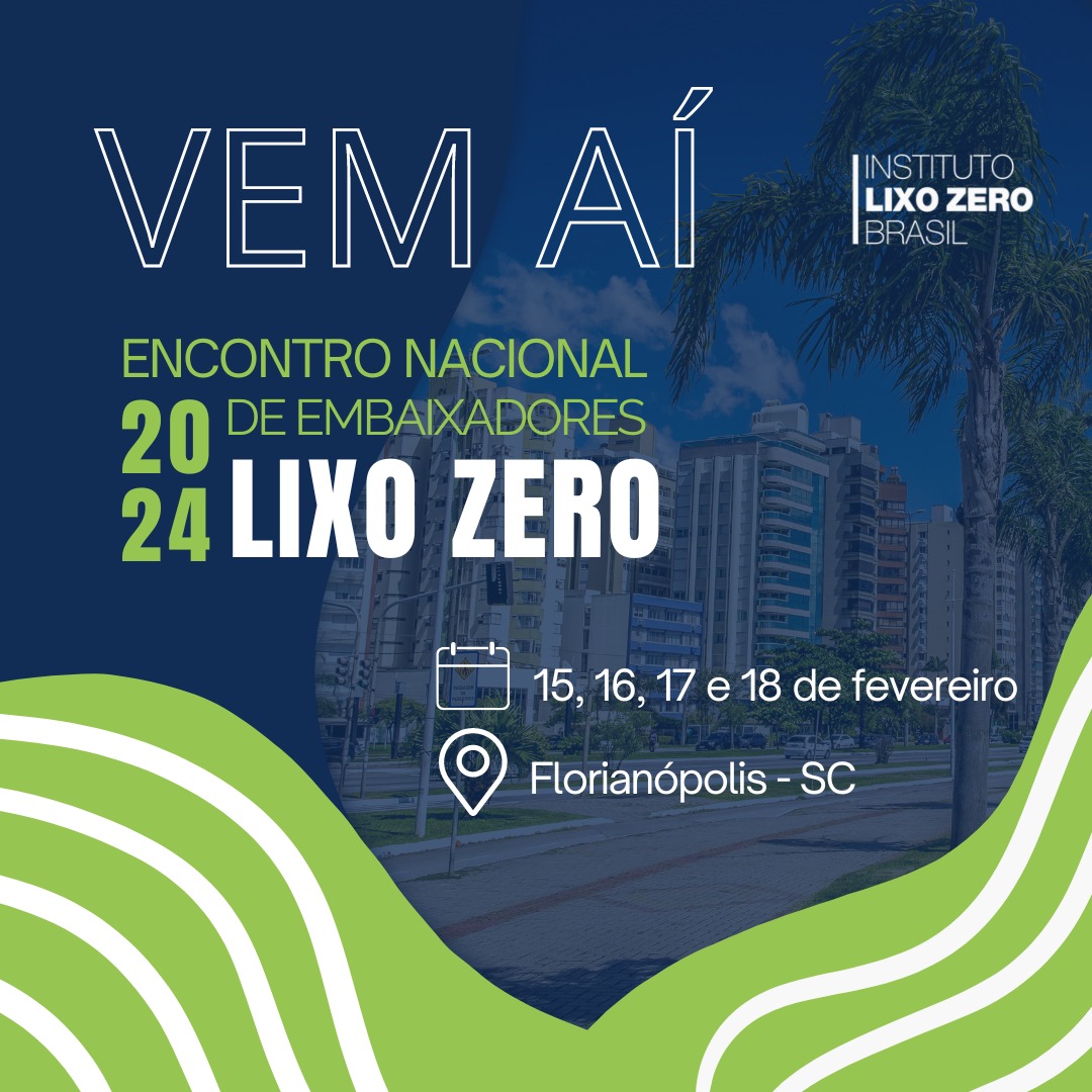 Lixo Zero Brasil realiza o 7º Encontro Nacional de Embaixadores em Florianópolis